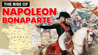 The Rise of Napoleon Bonaparte  Greatest warrior of Europe  Biography [upl. by Adnawyek]