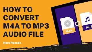 How to Convert M4A to MP3 Audio File  Nero Recode Tutorial [upl. by Nuahsed]