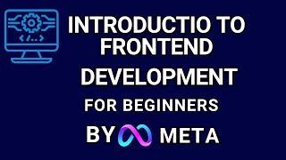 Introduction To FrontEnd Development for Beginners by Meta  FrontEnd Development full Course [upl. by Oilut]