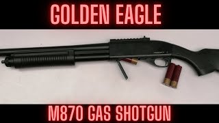 Golden eagle M870 gas shotgun review [upl. by Hyacinthia550]