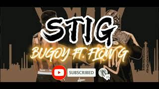 STIG LYRICS BUGOY NA KOYKOY FT FLOW G [upl. by Jemine]