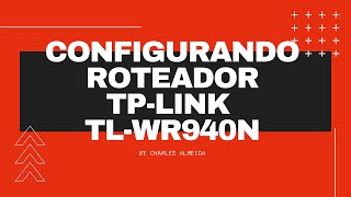 Como Configurar Roteador TPLink TLWR940N [upl. by Nevets]