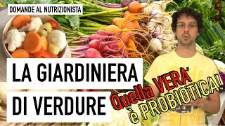 La giardiniera di verdure quella vera è probiotica [upl. by Anaerda]