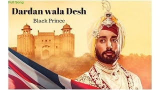 Dardan Wala Des  The Black Prince  Full Song  Satinder Sartaaj  Full Movie Song  Full HD [upl. by Nwahs]