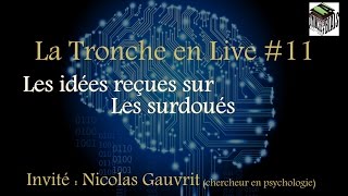 Idées reçues sur les surdoués  Tronche en Live 11 N Gauvrit [upl. by Beverle]