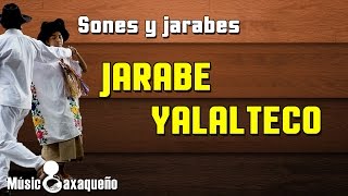 JARABE YALALTECO  Sones y Jarabes  MÚSICOAXAQUEÑO [upl. by Giraud]