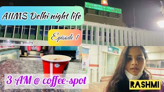 AIIMS Delhi Night Life  Episode 1 Rashmi [upl. by Esorrebma]