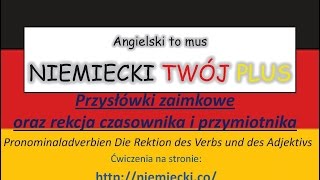 Przysłówki zaimkowe oraz rekcja czasownika i przymiotnikaNIEMIECKI TWÓJ PLUS  NIemiecki gramatyka [upl. by Atilek]