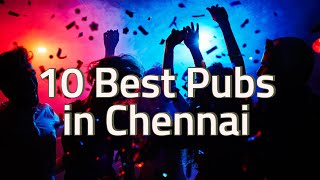 Top 10 Pubs in Chennai  Best of Chennai Nightlife [upl. by Artemas]