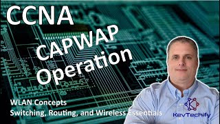 CAPWAP Operation  WLAN Concepts  Switching Routing and Wireless Ess  CCNA  KevTechify  vid 45 [upl. by Jemine225]