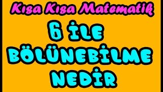 6 ile Bölünebilme Kuralı Nedir Örnekler  Kısa kısa Matematik 7 [upl. by Griffin]