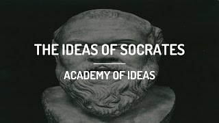 The Ideas of Socrates [upl. by Aviva]