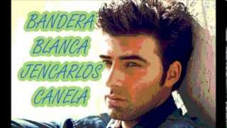 JenCarlos Canela Bandera Blanca letra [upl. by Adikam115]