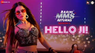 Hello Ji  Ragini MMS Returns Season 2  Sunny Leone  Kanika Kapoor  Meet Bros Kumaar [upl. by Aicaca]