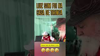 Luiz do Som Foi Visitar Tiringa o Encontro tiringa luizdosom comedia humor tiringa memes [upl. by Yelnikcm]