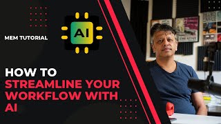 Mem Tutorial Streamlining Your Workflows with AI [upl. by Nnayram]