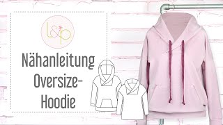 Nähanleitung lillesol Oversize Hoodie  einen Kapuzenpulli nähen [upl. by Januarius969]