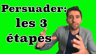 Comment persuader les 3 étapes [upl. by Yesima]