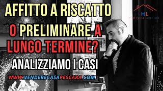 Affitto con riscatto o preliminare a lungo termine Quali sono le differenze Video tutorial [upl. by Bradman320]