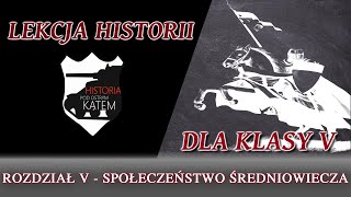 Społeczeństwo średniowiecza  Rozdział VKL 5  Lekcje historii pod ostrym kątem [upl. by Senzer]