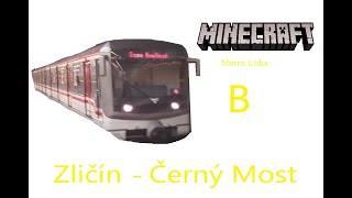 Minecraft Metro Praha Linka B Zličín  Černý Most  BUSE [upl. by Noonan933]