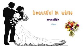 Westlife  Beautiful in White 1 HOUR [upl. by Wiles649]