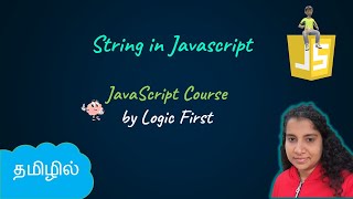 String in Javascript  Must know string functions  JavaScript Course  Logic First Tamil [upl. by Laaspere]