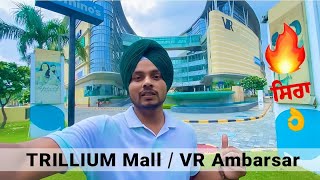 Trillium Mall Amritsar  VR AMBARSAR  Biggest Mall [upl. by Auqenahs]