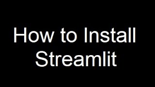 How to Install Streamlit [upl. by Stubstad]