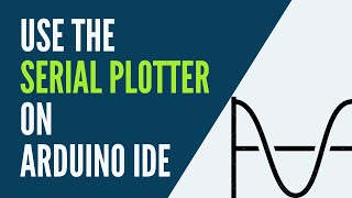 Arduino  How to Use the Serial Plotter on Arduino IDE [upl. by Ednarb374]