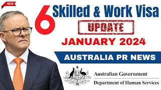 Australian Immigration 6 Skilled and Work Visa Updates January 2024  Australia PR News [upl. by Latterll347]