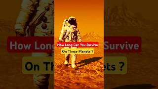 How Long Can You Survive On These Planets shorts sciencewonders planet [upl. by Nivad]