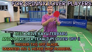 TEST DRIVE ANDRO TREIBER TXO OFF  VERY SPINNY SET UP  GOOD FOR SPINNY PLAYERS [upl. by Ynahteb680]