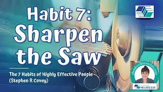 HABIT 7  Sharpen The Saw [upl. by Bancroft822]