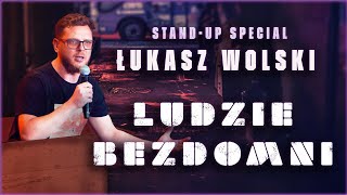 Łukasz Wolski quotLudzie bezdomniquot I Standup 2024 I Cały program [upl. by Iatnwahs]