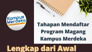 Cara Mendaftar Program Magang Bersertifikat dari Kampus Merdeka Lengkap dari Awal hingga Akhir [upl. by Nahgeam]