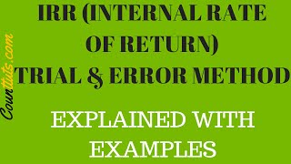 Internal Rate of Return IRR Trial amp Error Method  EXAMPLES [upl. by Eeramit634]