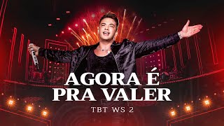 Wesley Safadão  Agora É Pra Valer  TBT WS 2 [upl. by Nerb]