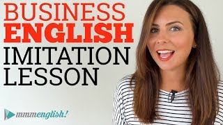 Business English  Imitation Lesson  Idioms amp Vocabulary [upl. by Quintie]