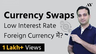 Currency Swaps  Explained in Hindi [upl. by Ettenal]