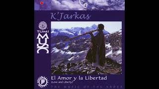 Kjarkas el amor y la libertad album completo 1987 [upl. by Rochelle663]