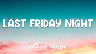 Last Friday Night TGIF  Katy Perry Lyrics 🎵 [upl. by Patti]