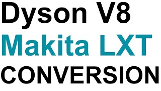 Dyson V8  Makita LXT CONVERSION [upl. by Yennek29]