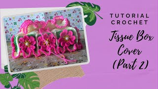 How To Crochet Tissue Box Cover Part 2 26 [upl. by Olotrab]