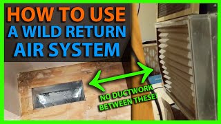 How To Use a Wild Return Air System  Do I Need Return Air Ductwork  Understanding Return Air [upl. by Gates475]