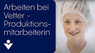 Arbeiten bei Vetter  Produktionsmitarbeiterin Lisa Normann [upl. by Alyssa]