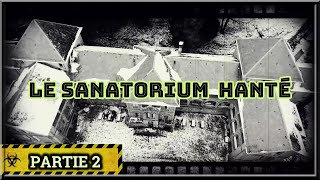 Le sanatorium hanté Partie 2 Une porte souvre et se referme [upl. by Matthiew]