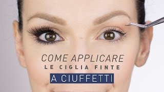 CIGLIA FINTE A CIUFFETTI Come applicarle [upl. by Halian]