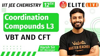 Coordination Compounds Class 12  Lecture 3 JEE Main  JEE Advanced Harsh Sir Vedantu [upl. by Aicenek]