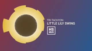 TriTachyon  Little Lily Swing [upl. by Nylrebmik848]